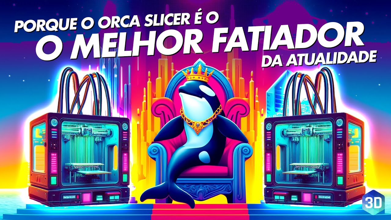 🐋 5 MOTIVOS PARA USAR O ORCA SLICER com sua Impressora 3D