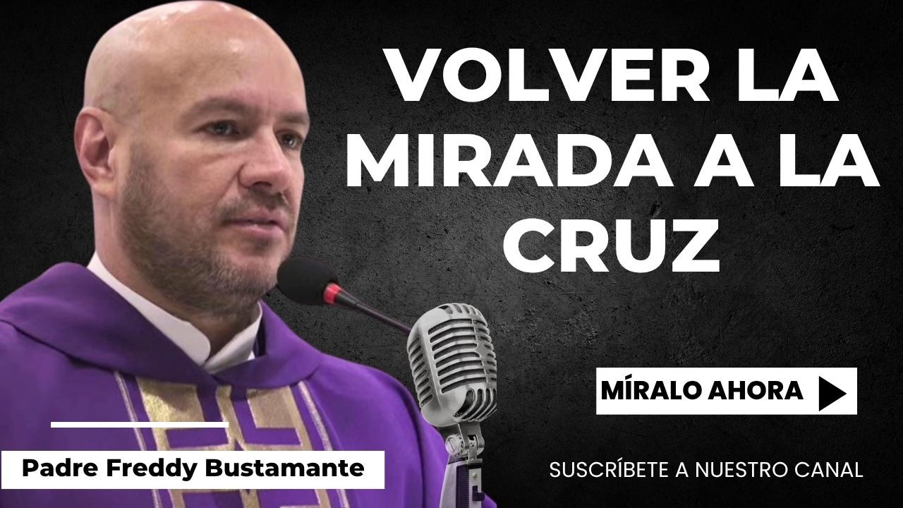 Homil&iacute;a del d&iacute;a: Martes 24 de Marzo 2026 - Padre Freddy Bustamante