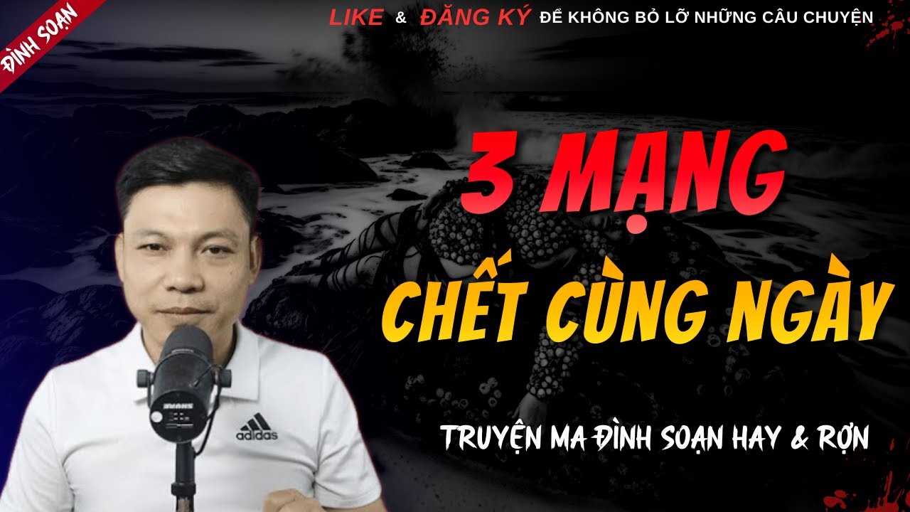 TRUYỆN MA HAY | 3 MẠNG CHẾT CÙNG NGÀY || Chuyện Ma Đình Soạn Hay Và Sợ Nhất 2026