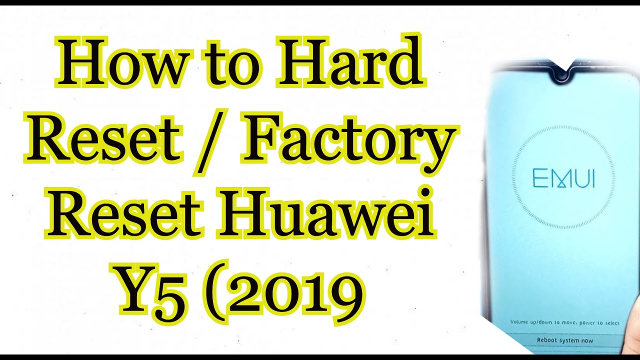 How to Hard Reset / Factory Reset Huawei Y5 (2019