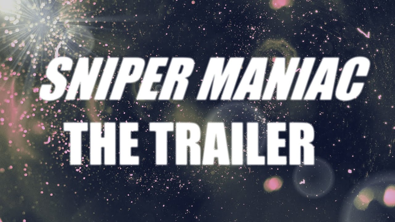 TRAILER - SNIPER MANIAC (2015)