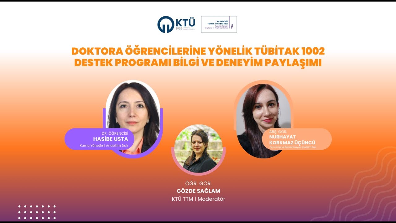 Doktora Öğrencilerine Yönelik TÜBİTAK 1002 Destek Programı Bilgi ve Deneyim Paylaşımı