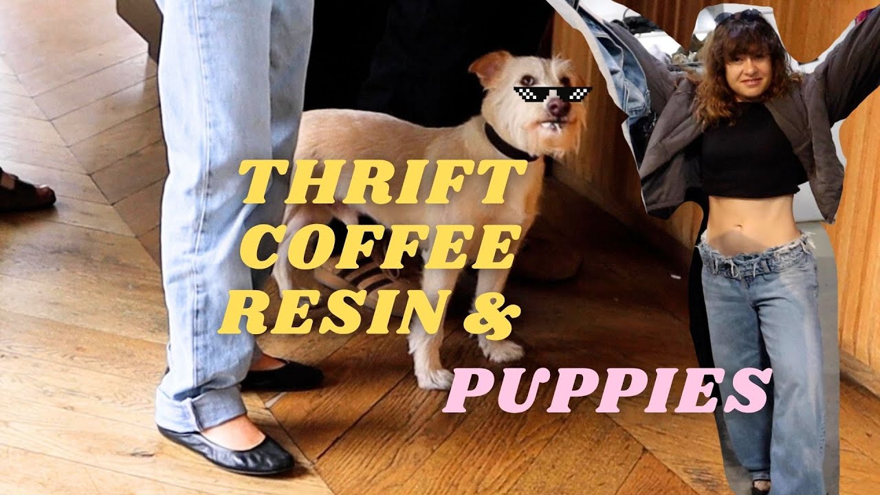 New Vlog  - THRIFT. COFFEE. RESIN. AND PUPPIES