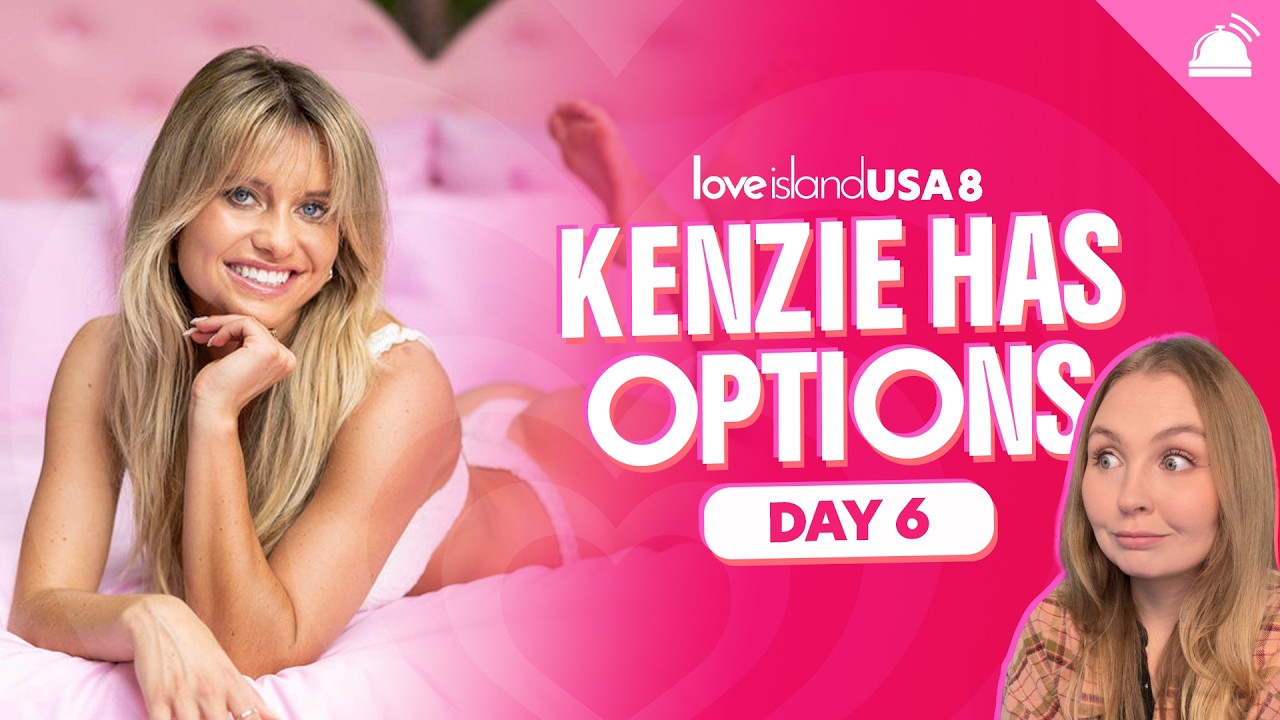 Kenzie Has Options: Love Island USA Daily - June 7, 2026