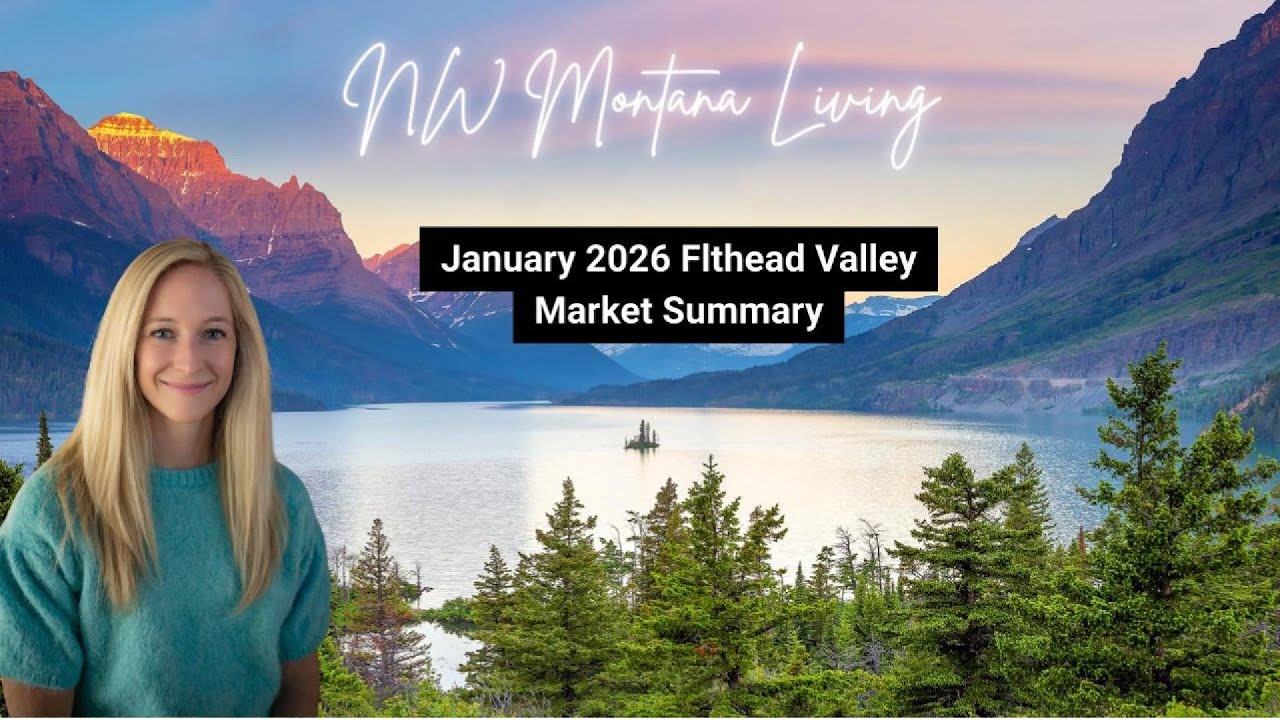 January 2026 Real Estate Market Update | Flathead Valley & Lake County