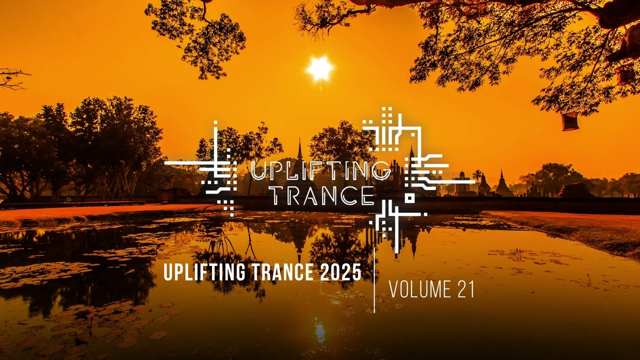 UPLIFTING TRANCE 2025 VOL. 21 [FULL SET]