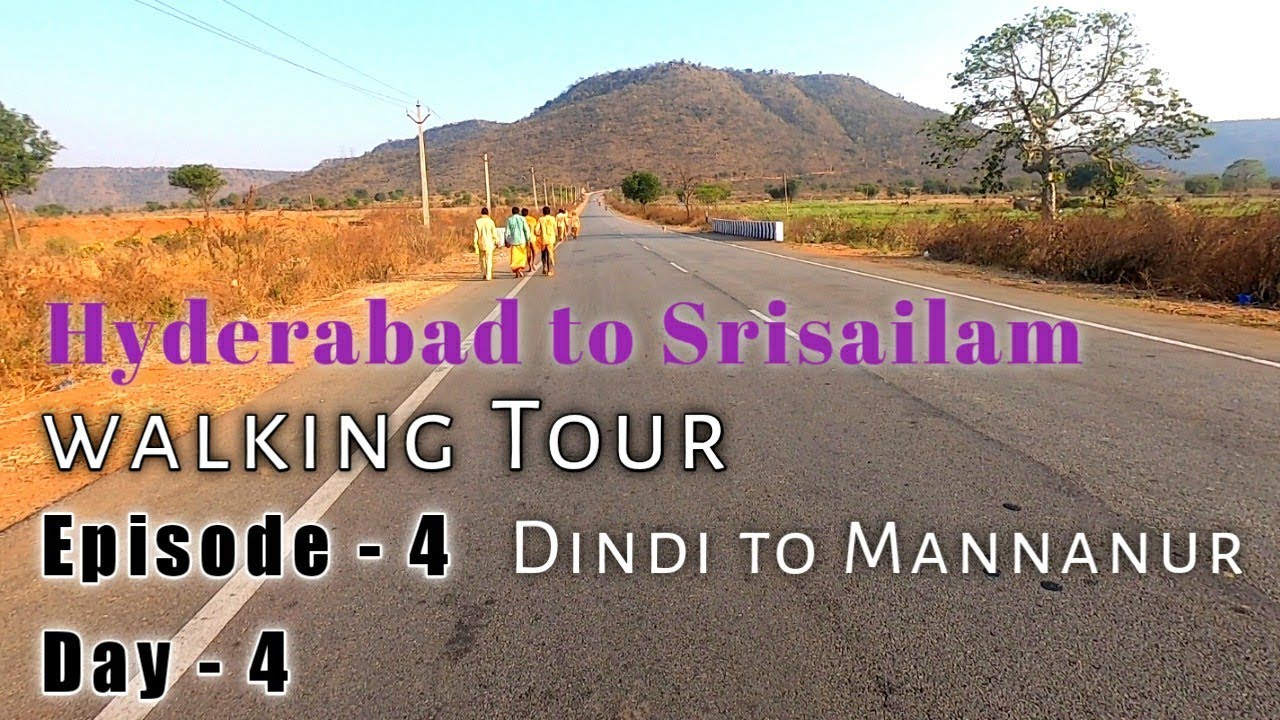 Hyderabad to Srisailam || Walking Tour || Ep - 4 || Dindi to Mannanur || Day - 4 ||శ్రీశైలం పాదయాత్ర