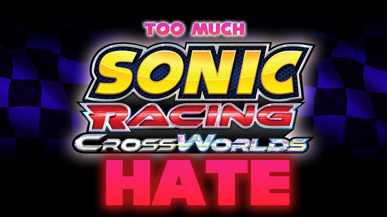 Sonic Racing Crossworlds получает слишком много ненависти