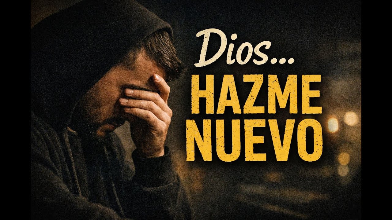 HAZME NUEVO (Confesión) | Oración a Dios 🙌