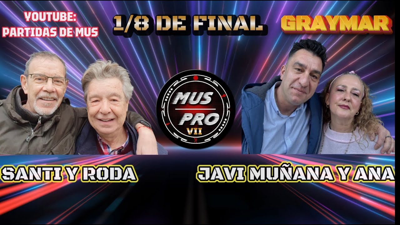 MUS PRO VII SÚPER 10. 1/8 DE FINAL. Santi Díaz-Garzón y Juan Roda vs Javi Muñana y Ana Córdoba