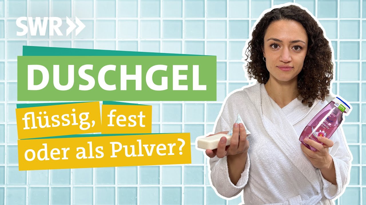 Duschgel – Was steckt drin, ist gut für mich & die Umwelt? I Ökochecker SWR