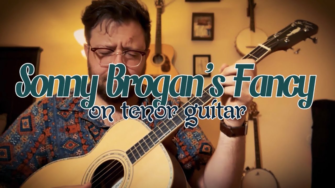 Sonny Brogan’s Fancy on tenor guitar