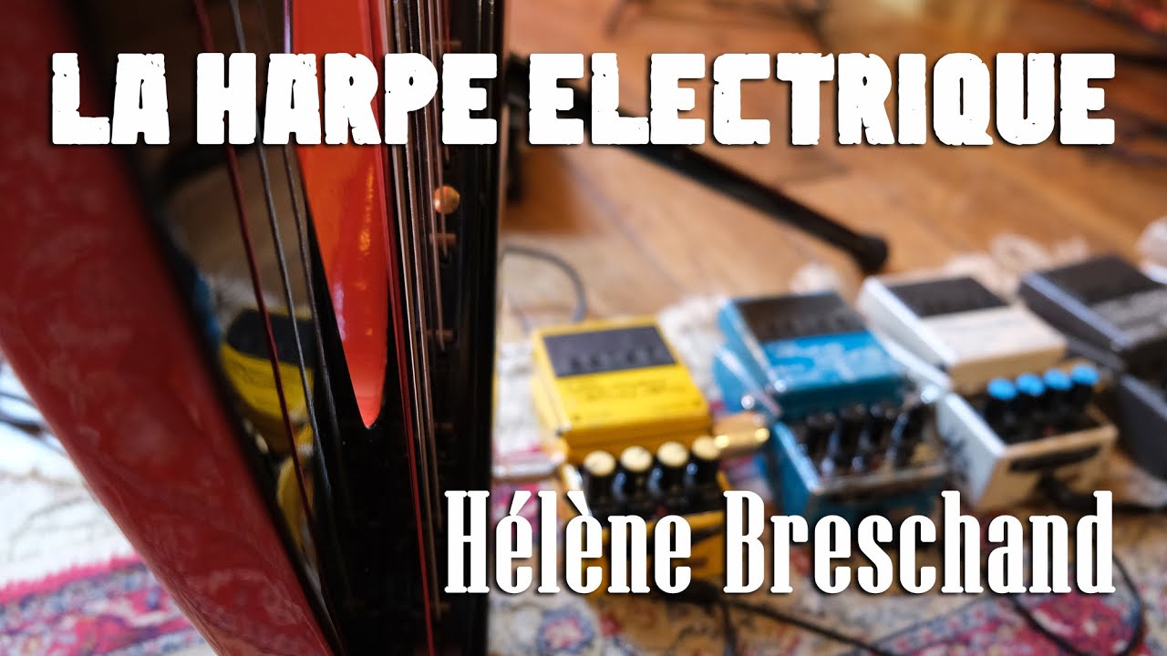 La harpe électrique #1 - Hélène Breschand