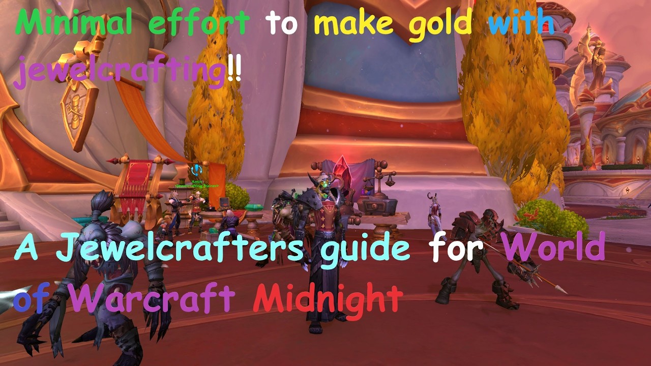 Minimal Effort! Good GOLD payoff!! A Jewelcrafting Guide!