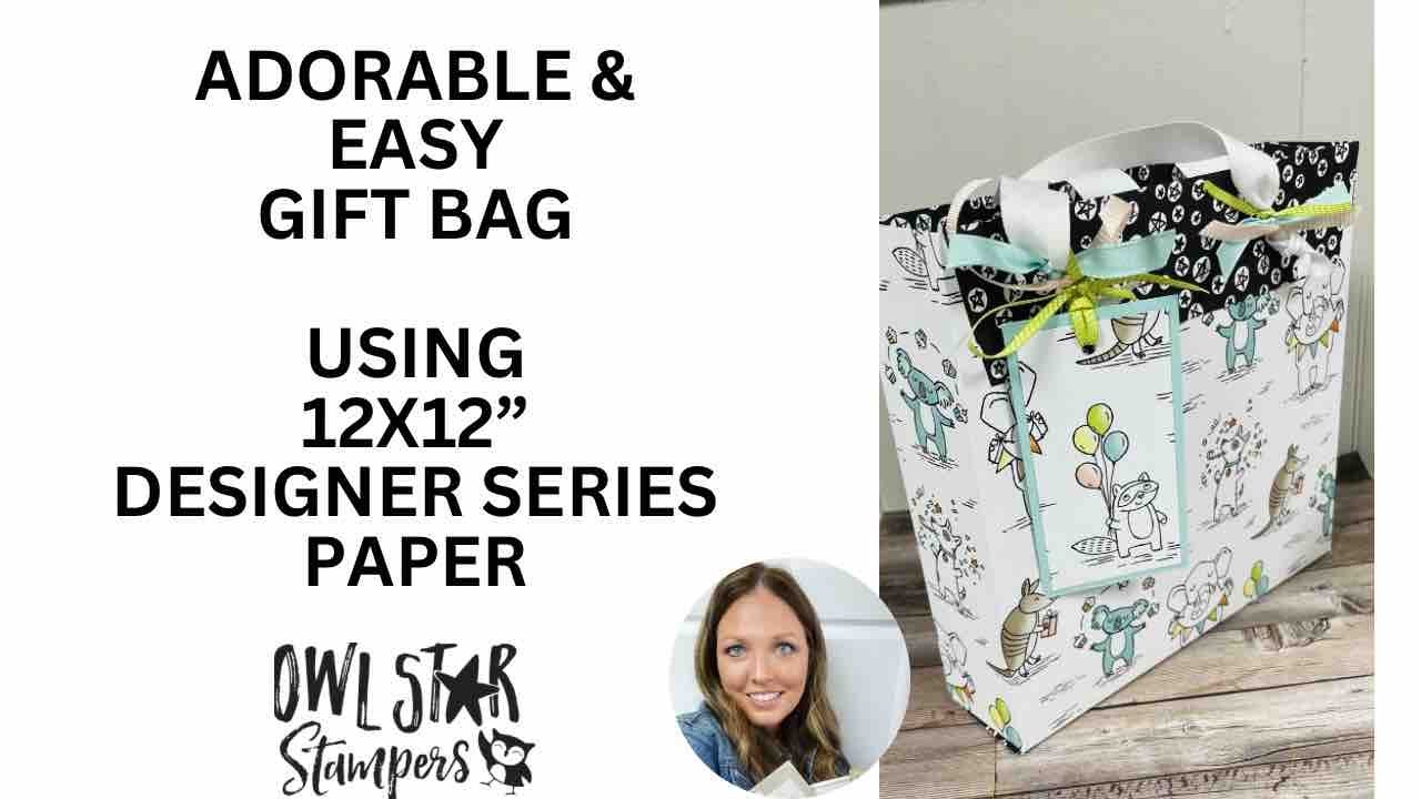 Making an Easy and Adorable Gift Bag Using 12” x 12” Paper | Use Up Leftover Scrapbook Paper and DSP