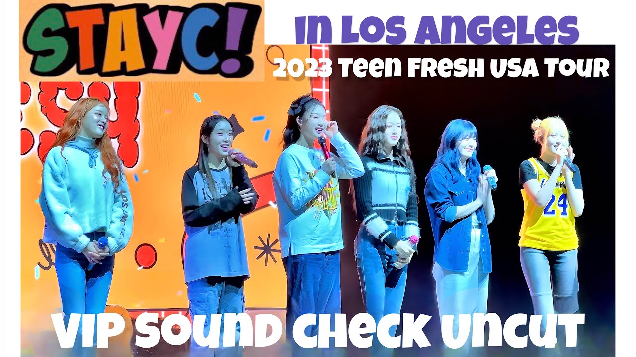 231029 STAYC 스테이씨 in LA: VIP Sound Check: NOT LIKE YOU + I LIKE IT + STEREOTYPE 색안경 Teen Fresh Tour