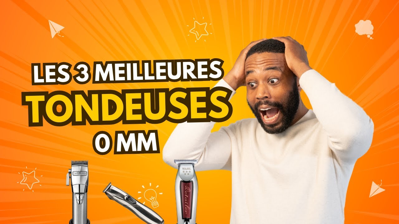 LES 3 MEILLEURES TONDEUSES 0MM EN 2026
