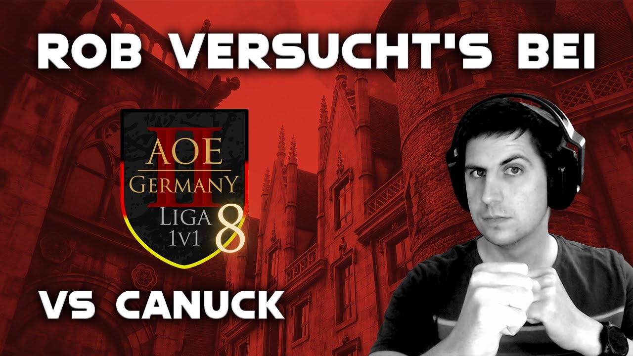 rOb versucht's bei... AoE2Germany Liga Saison 8 | Runde 8 vs. Canuck (PA2)