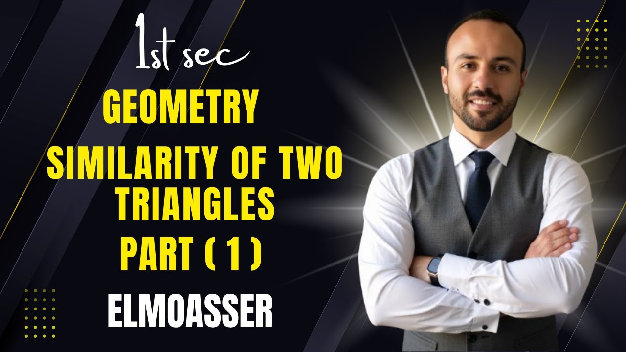 Math | Geometry | sec 1 | lesson 2 | similarity of two triangles | Mr Eslam Ashraf | حل المعاصر