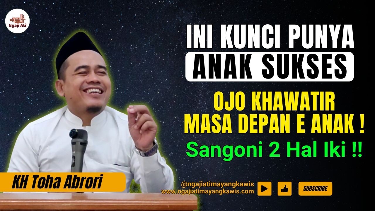 Kunci Punya Anak Sukses! Bekali 2 Hal Ini Sejak Dini, Jangan Sampai Terlambat! KH Toha Abrori