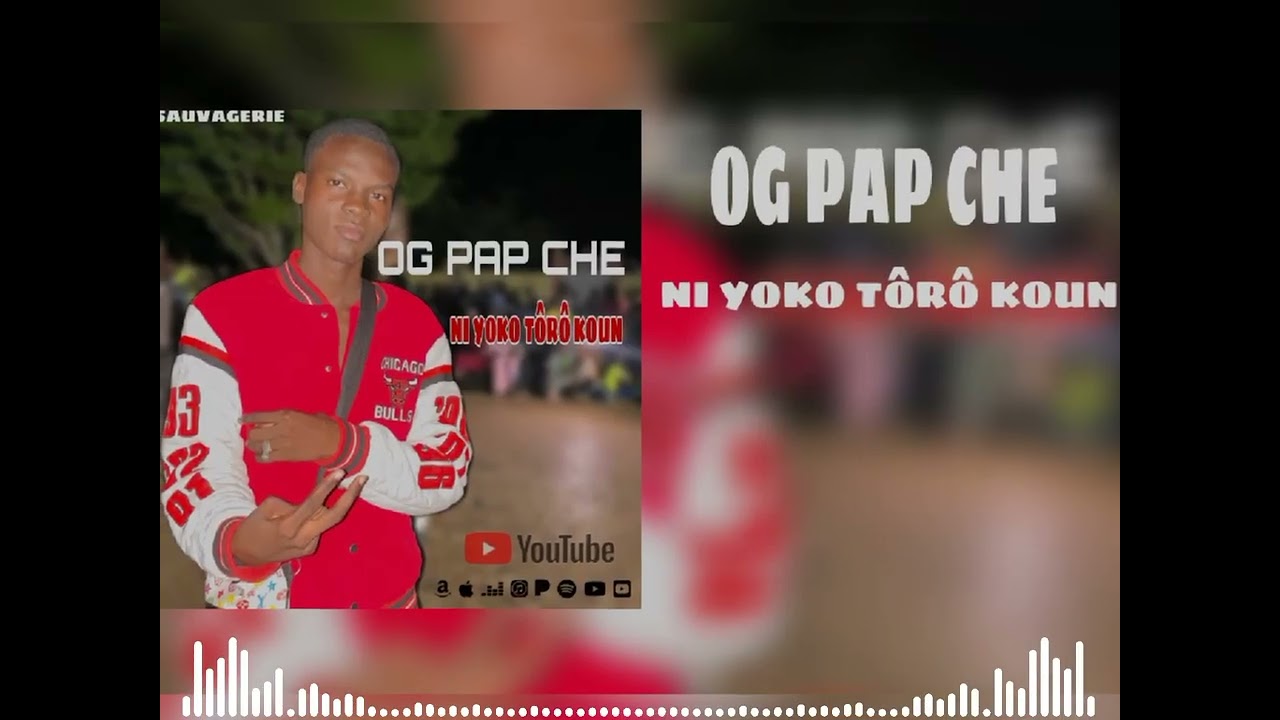 OG PAP CHE-_-NI-YOKO-TÔRÔ-KOUN-PROD_BY-DJINÈ-MAIFA_(Son Officiel)