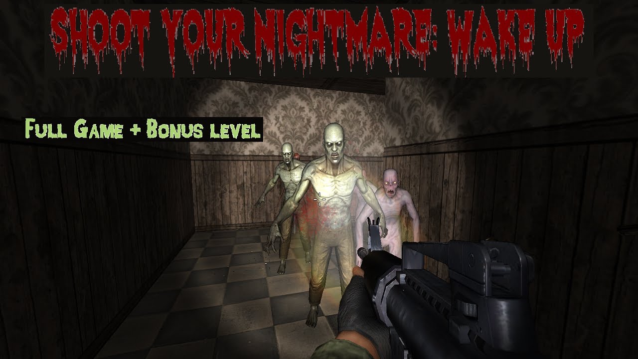 Shoot Your Nightmare: Wake Up (full game + bonus level) - No commentary
