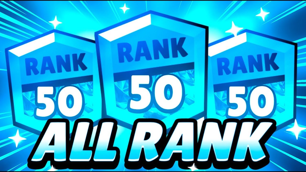 ALL BRAWLER RANK 50!👑