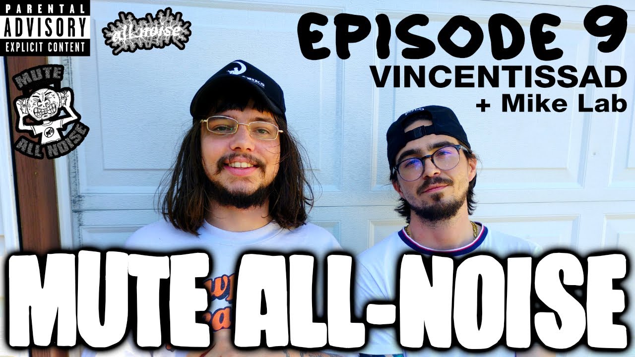 #9 - MUTE ALL-NOISE - VINCENTISSAD (Ft. MIKE LABYRINTH)