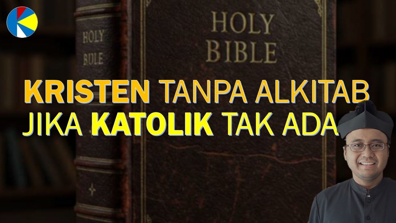 Tanpa Katolik Tak Ada Alkitab: Gereja Pembuat Kanon [171]