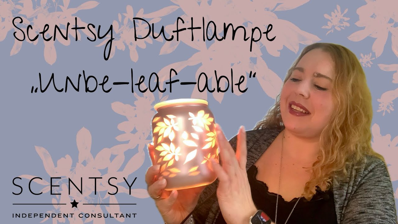 Scentsy Duftlampe „Unbe-leaf-able“ 🌿🍂  rebeccasduftliebe.scentsy.de