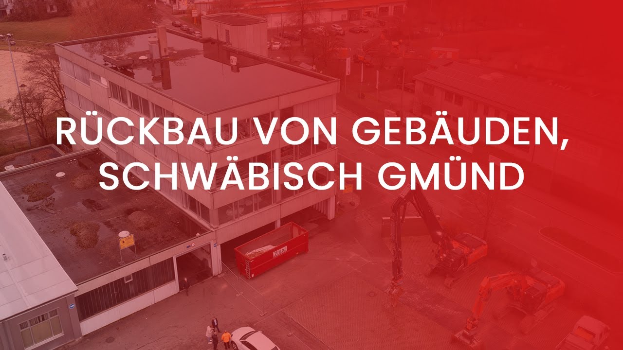 Rückbau uwe-Areal in Schwäbisch Gmünd durch die Zlöbl GmbH