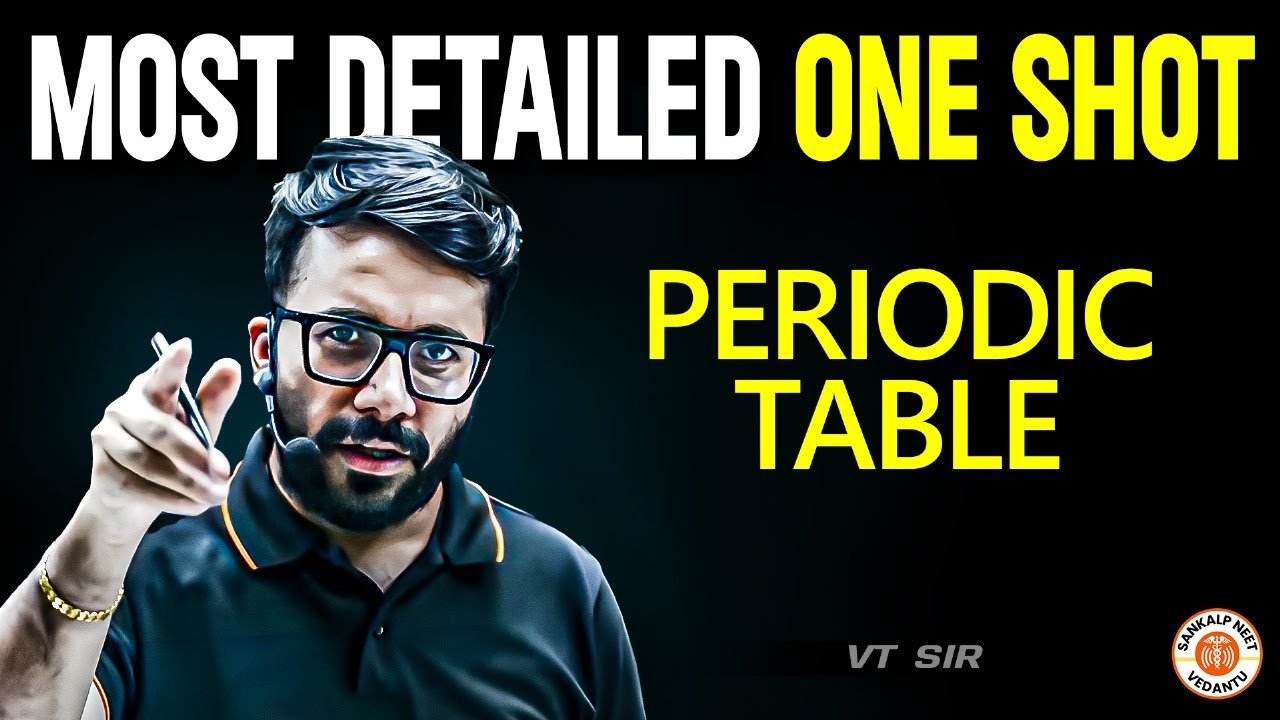 PERIODIC TABLE CLASS 11 ONE SHOT | COMPLETE CHAPTER REVISION | NEET 2025 | CHEMISTRY BY VT SIR
