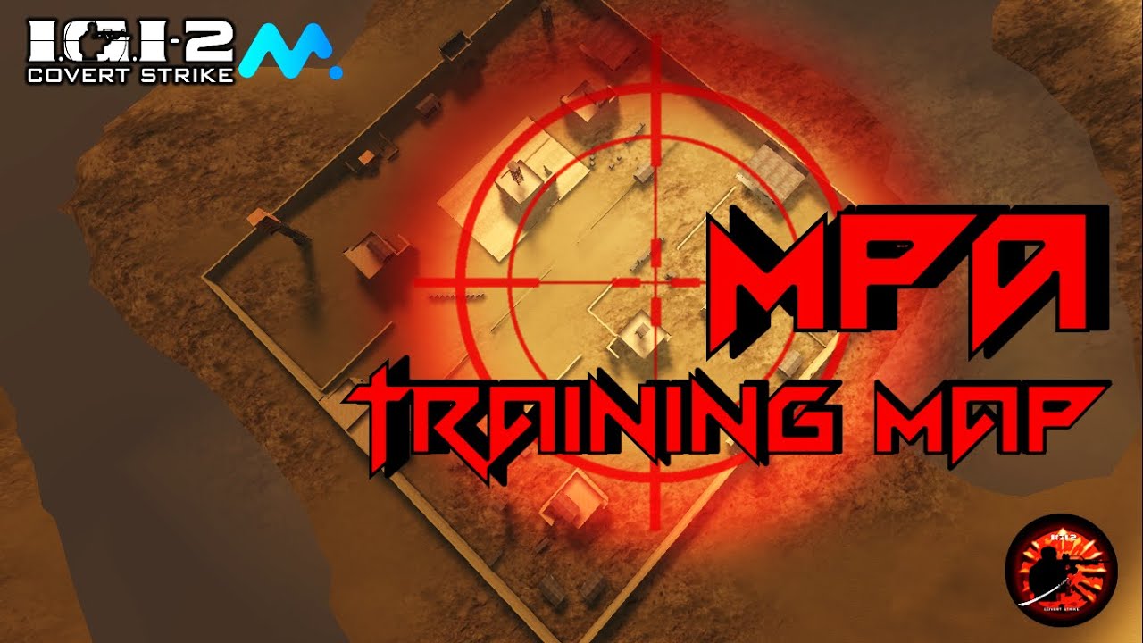MPA Training Map - IGI 2: Covert Strike Multiplayer | MPA Launcher