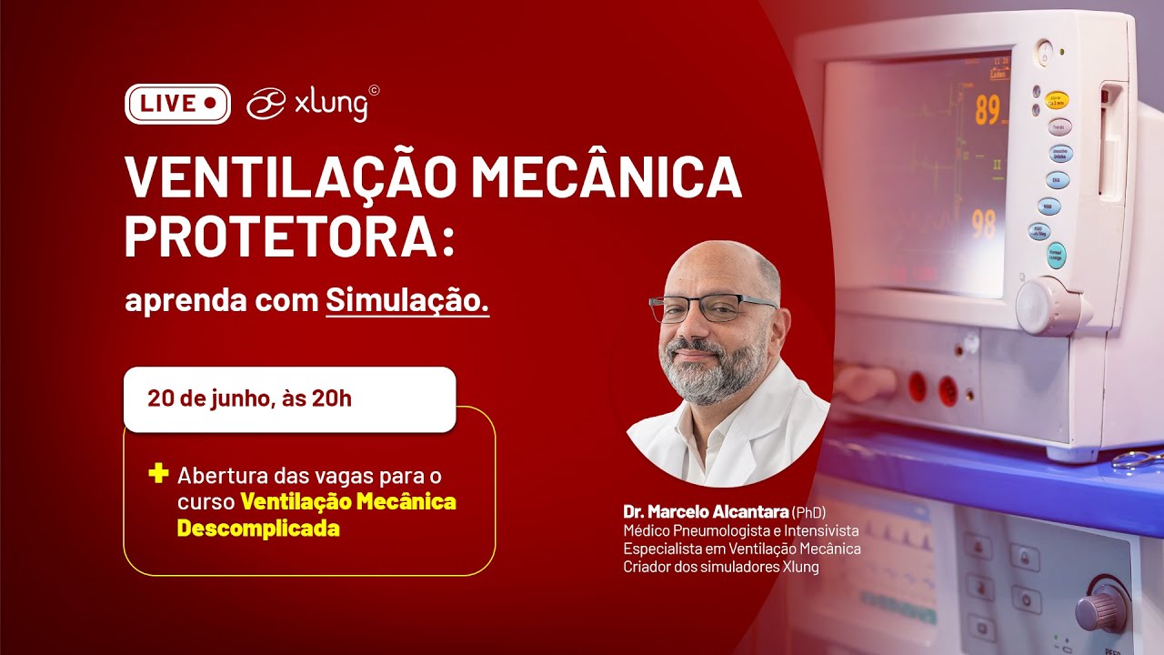 Live Xlung - Ventilação Mecânica Protetora: Aprenda com Simulação