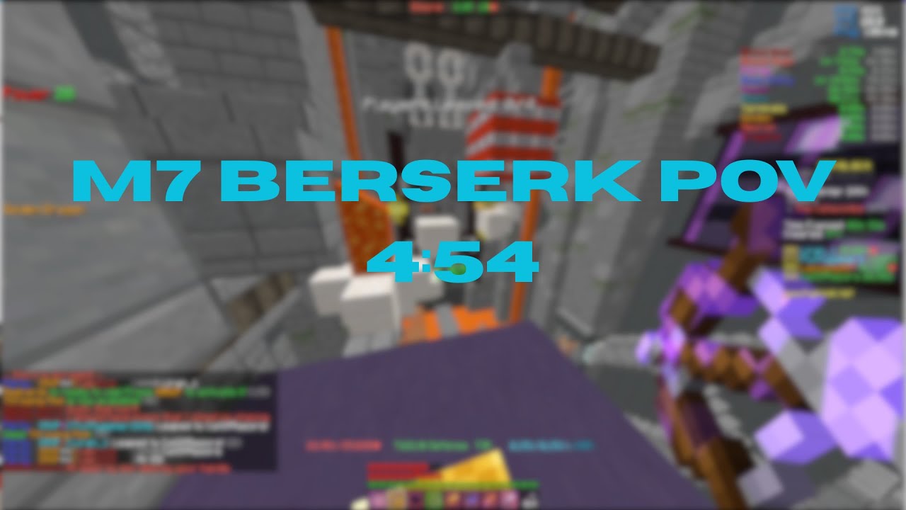 M7 Berserk POV 4:54 | HYPIXEL SKYBLOCK