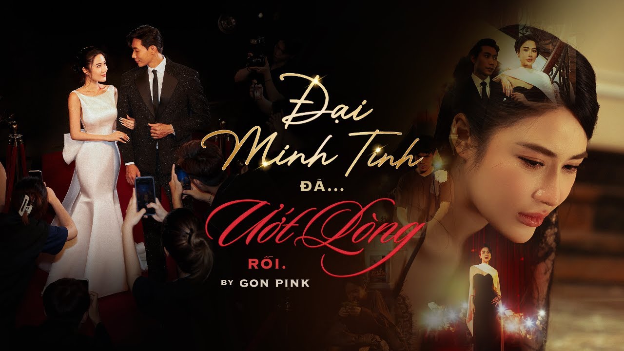 ĐẠI MINH TINH đã ƯỚT LÒNG rồi | GON PINK