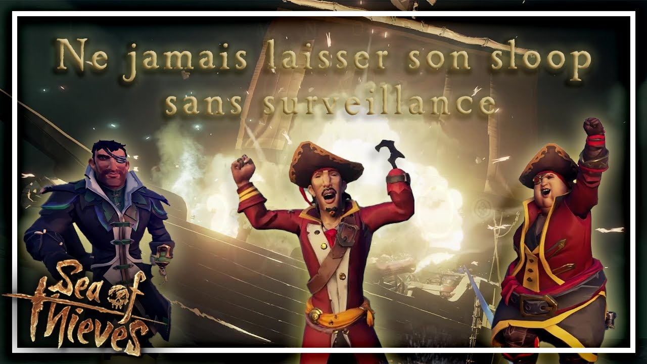 SEA OF THIEVES - On CONFISQUE un SLOOP