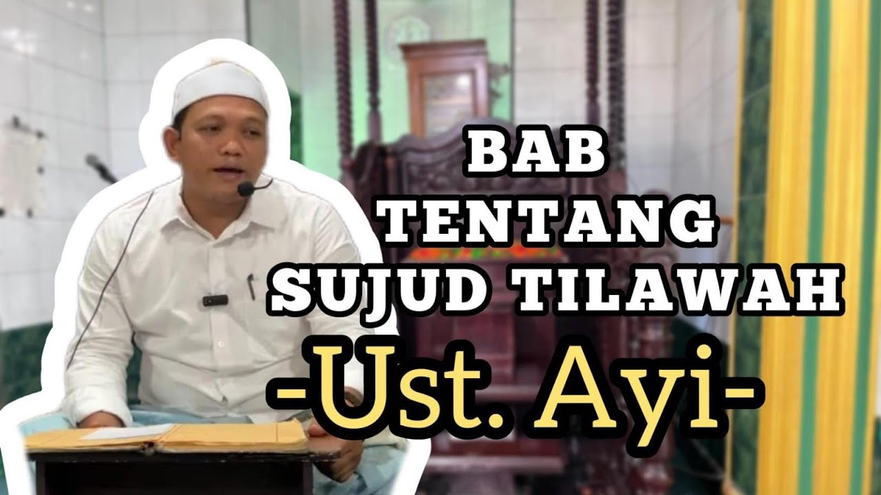 KAJIAN ILMU FIQIH || SUJUD TILAWAH || USTADZ FAHRI (Ayi)