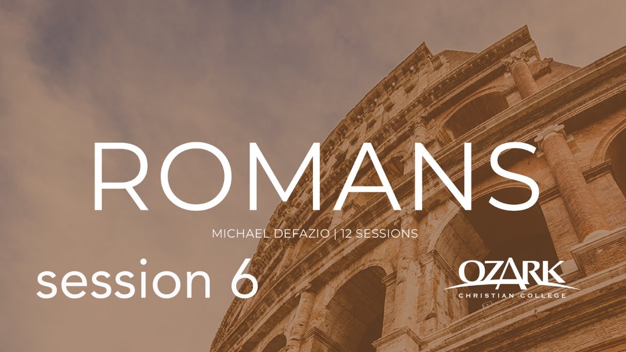 Romans - Session 6: Gospel Freedom by Michael DeFazio