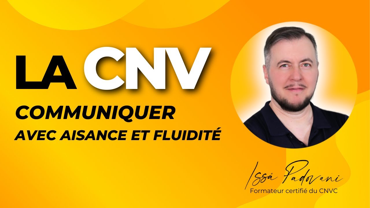 👥 CNV : communiquer avec aisance et fluidité
