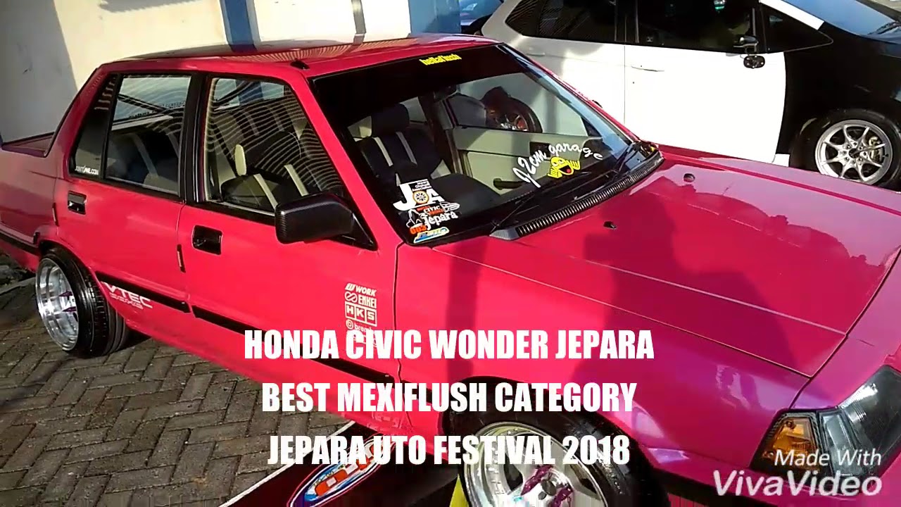 HONDA CIVIC WONDER JEPARA THE BEST MEXIFLUSH CATEGORY JEPARA AUTO FESTIVAL 2018 OWNER&MODIFICATOR J2