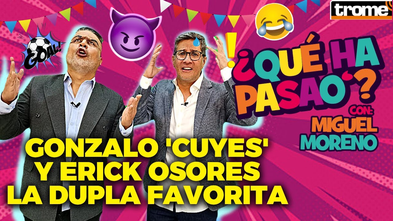 🔴🔥GONZALO 'CUYES' y ERICK OSORES: retorna la dupla favorita de 