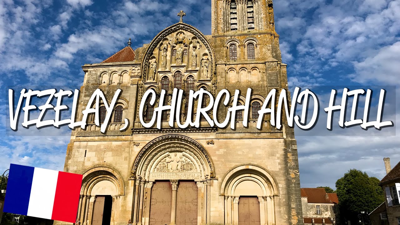 Vezelay, Church and Hill - UNESCO World Heritage Site