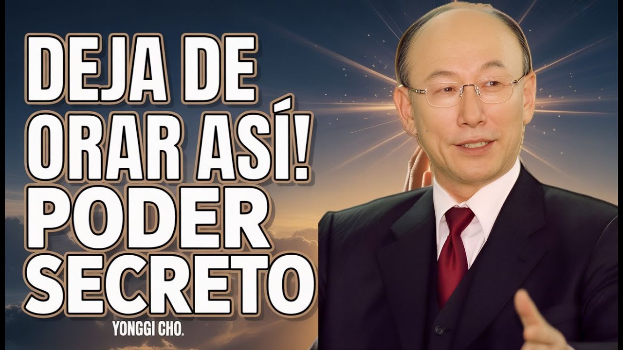 Deja de Orar de Cualquier Forma | El Secreto de la Oración con Poder | David Yonggi Cho