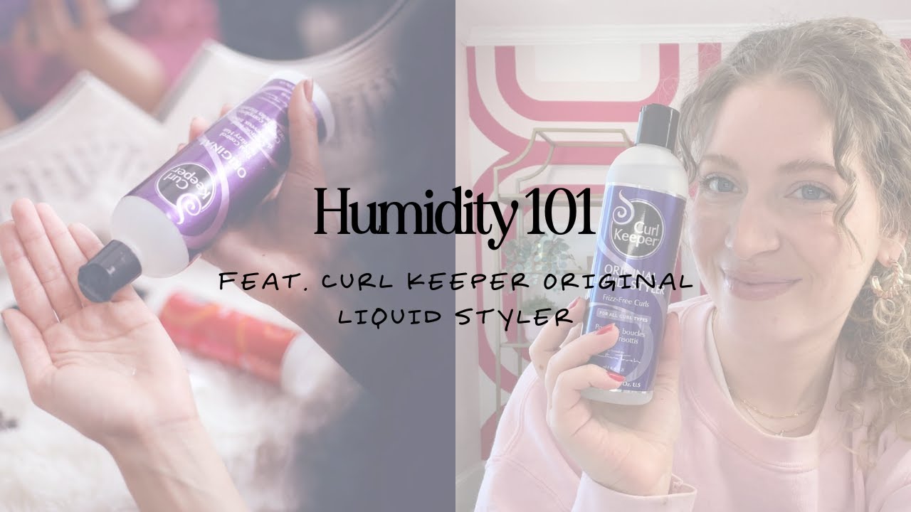 Humidity 101 for curly and wavy hair | Curl Keeper Original Liquid Styler