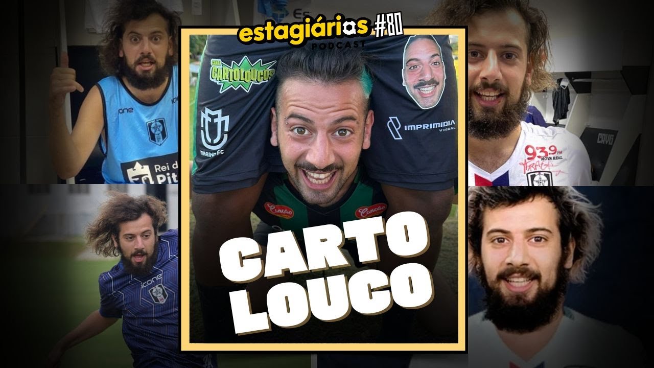 CARTOLOUCO (o dono do canal Cartoloucos) - ESTAGIÁRIOS PODCAST #080