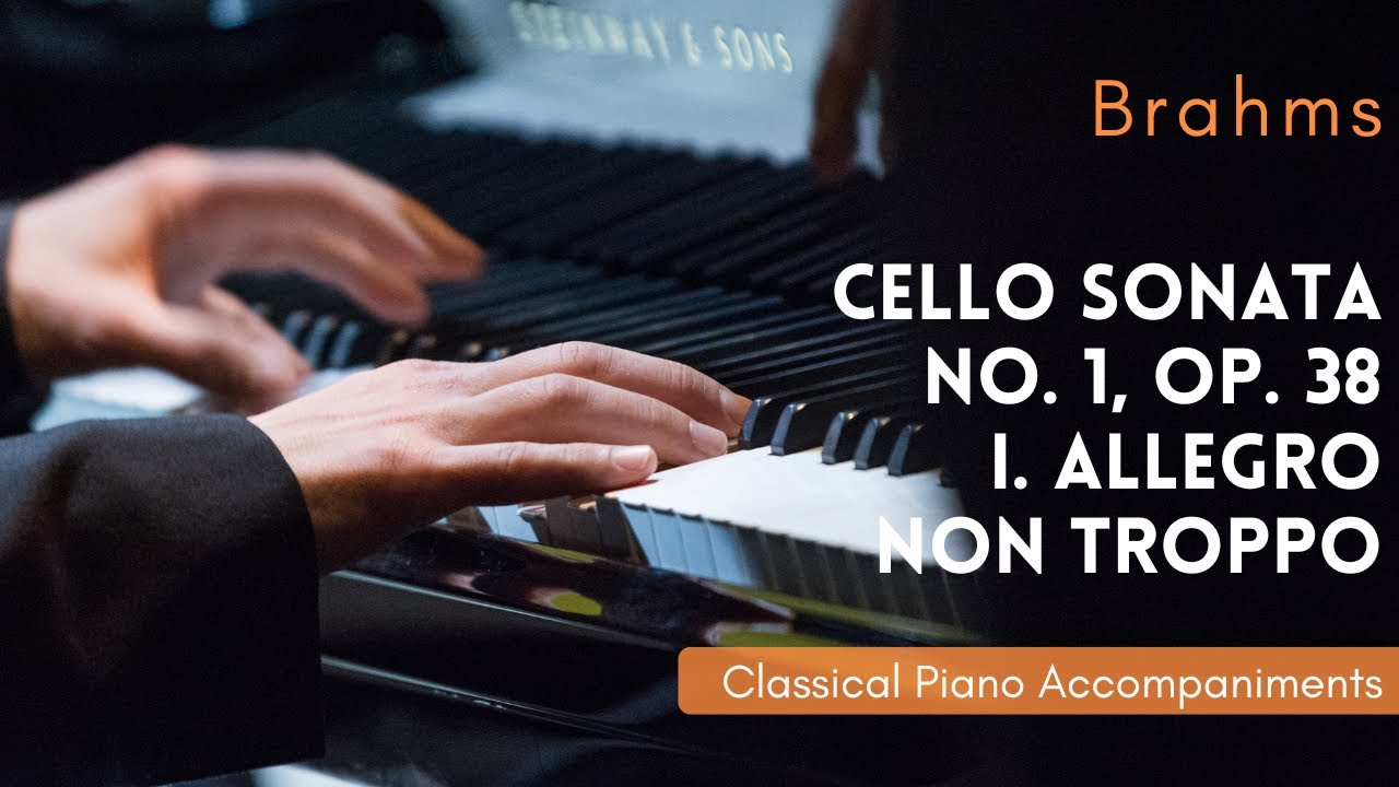 Brahms: Cello Sonata No. 1, Op. 38 (I. Allegro non troppo) [Piano Accompaniment]