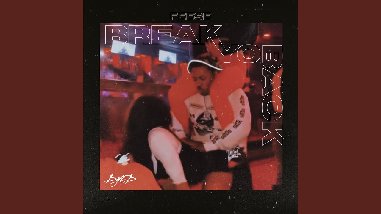 BREAK YO BACK (feat. Dj Bake)
