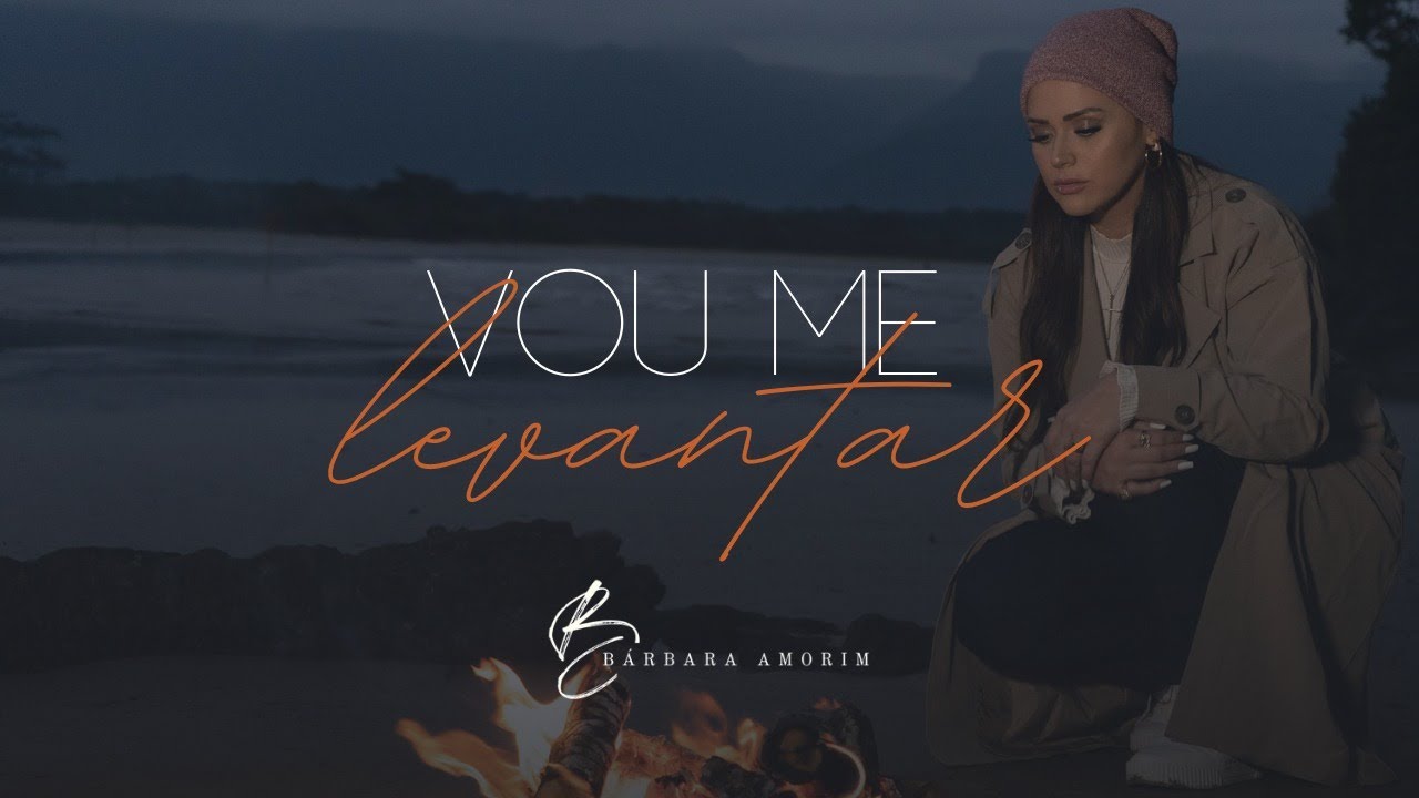 B&aacute;rbara Amorim &ndash; Vou Me Levantar (Clipe Oficial)