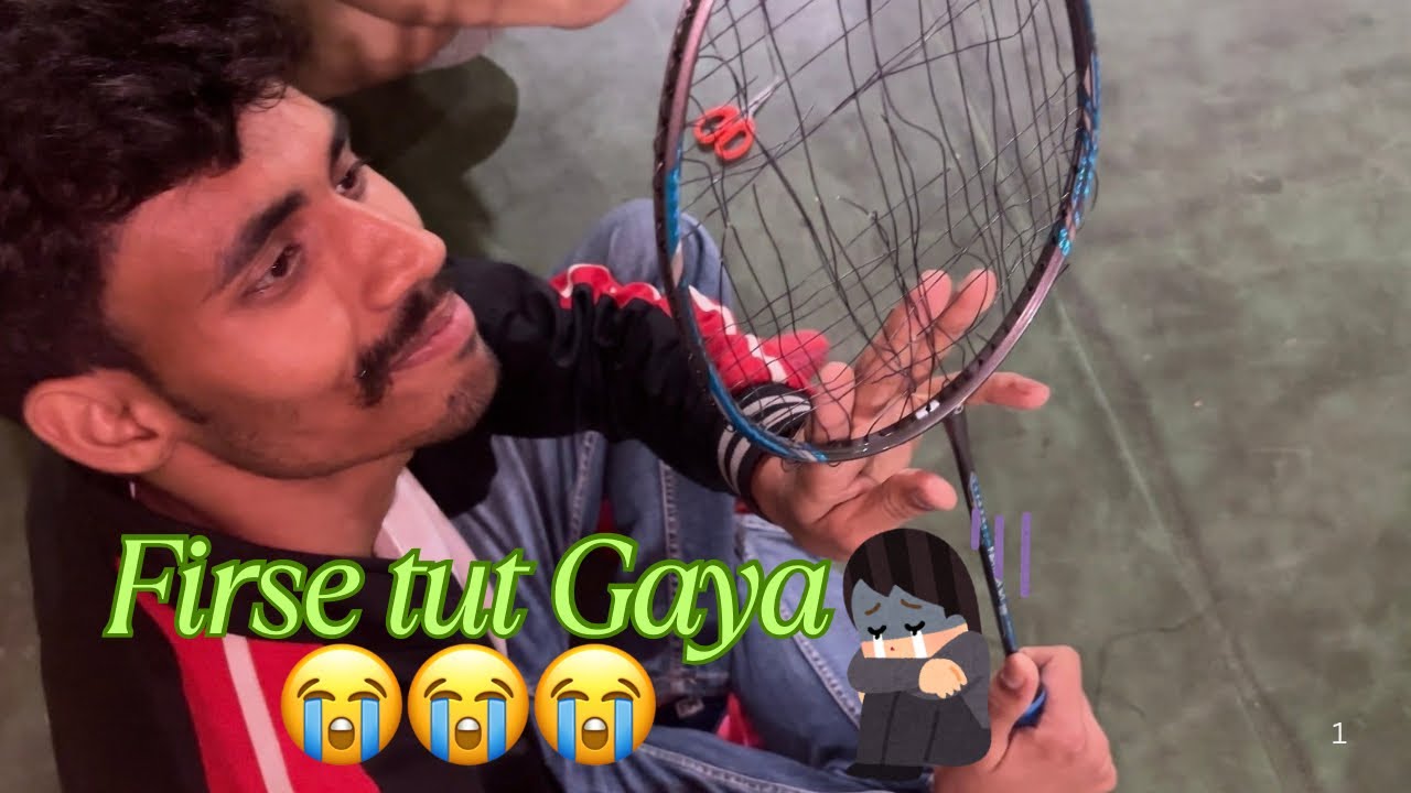 Naya racket bhi tut Gaya 😭😭😭